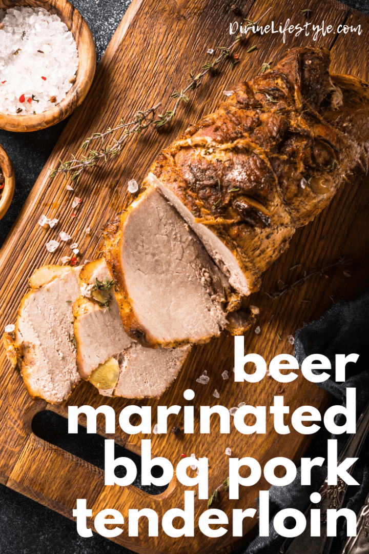 Beer Marinated BBQ Pork Tenderloin Recipe