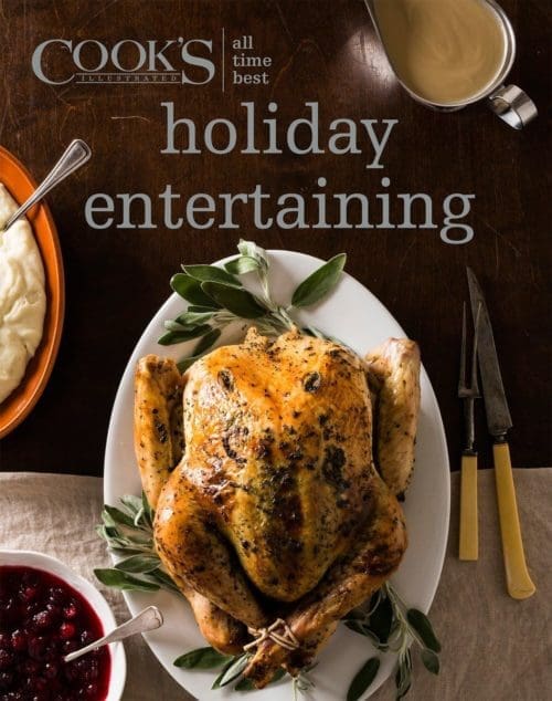 Cooks Illustrated All Time Best Holiday Entertaining