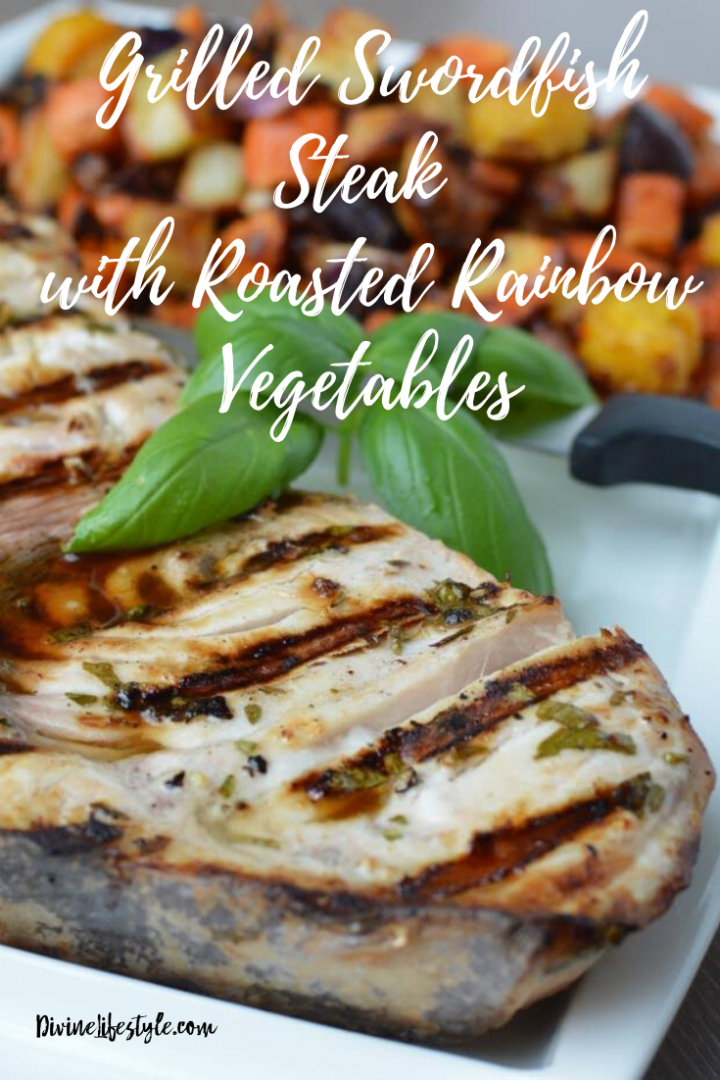 Grilled Swordfish Steak Recipe with Roasted Rainbow Vegetables