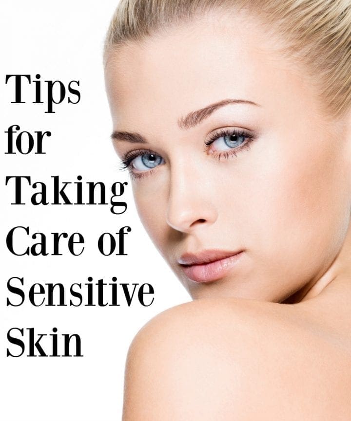 Tips for Taking Care of Sensitive Skin
