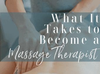 What It Takes to Become a Massage Therapist