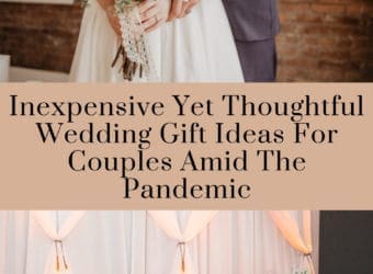 Inexpensive Yet Thoughtful Wedding Gift Ideas For Couples Amid The Pandemic
