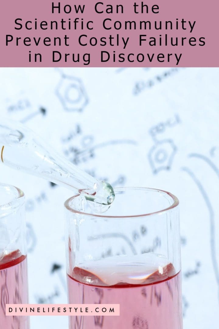 How Can the Scientific Community Prevent Costly Failures in Drug Discovery