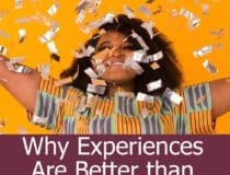 Why Experiences Are Better than Things 