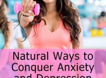 4 Natural Ways to Conquer Anxiety and Depression 